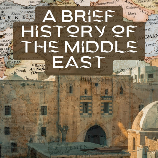 A Brief History of the Middle East